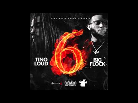 Tino Loud - 6 Ft. Big Flock (DL Link)