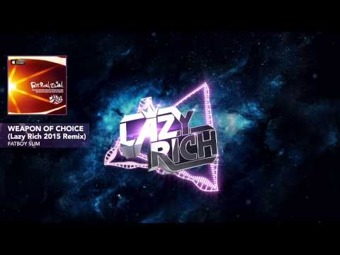 Fatboy Slim - "Weapon of Choice (Lazy Rich 2015 Remix)"