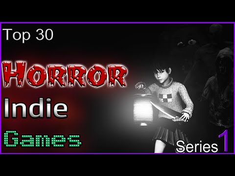 Top 30 - Horror Indie Games - [SERIES 1]