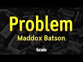 Maddox Batson Problem Karaoke Lyrics