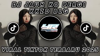 Download lagu DJ JAUH KO PERGI • VIRAL TIKTOK TERBARU 2025 ( Yordan Remix Scr ) mp3