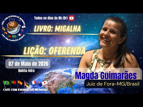 CAFÉ COM EVANGELHO MUNDIAL com MAGDA GUIMARÃES, Astolfo Dutra Brasil. Livro Migalha, Lição OFERENDA