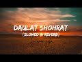 Daulat Shohrat Slowed Reverb Numan Zaka Kailash Khair Lyrics