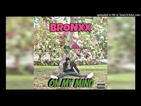 Bronxx - On My Mind | Official Audio | 2023