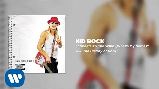 Kid Rock - 3 Sheets To The Wind (What&#39;s My Name)