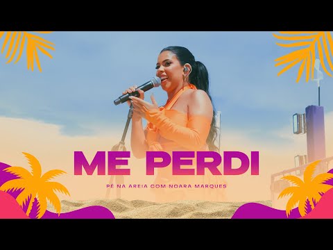 Noara Marques - Me Perdi ( DVD Pé Na Areia Ao Vivo )