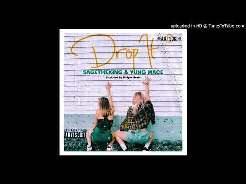 Curtis Jack (f.k.a SAGETHEKING) & Yung Mace - Drop !t [Prod. By Mclyne Beats]