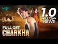 Akhara OST Charkha | Feroze Khan | Sonya Hussain | Faraz Farooqui | Javed Bashir | Green TV