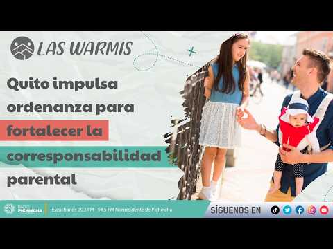 Las Warmis I Quito impulsa ordenanza para fortalecer la corresponsabilidad parental