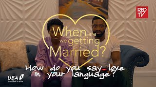 When Are We Getting Married | EP8 | How do you say love in your language?