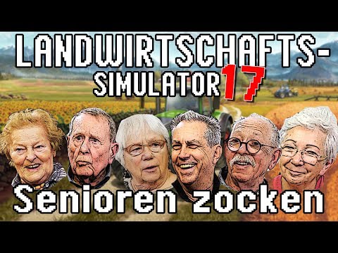 Farming Simulator 17 - Senior Gaming!!! (Germany's oldest gamers)