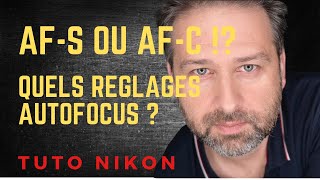 AF-C ou AF-S !? Quelle différence entre ces modes de mise au point sur les reflex Nikon?