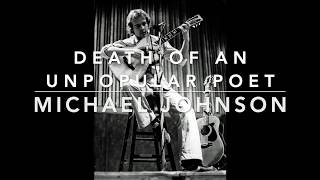 Michael Johnson - Death of an Unpopular Poet