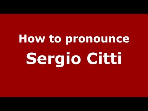 How to pronounce Sergio Citti (Italian/Italy) - PronounceNames.com