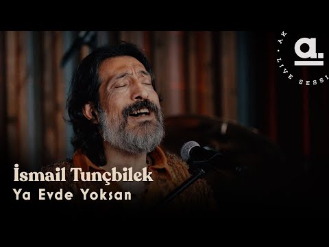 İsmail Tunçbilek - Ya Evde Yoksan @Akustikhane