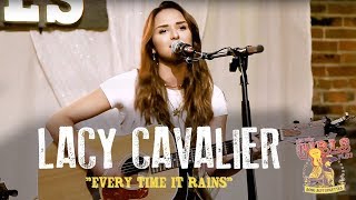 Lacy Cavalier - "Every Time It Rains"
