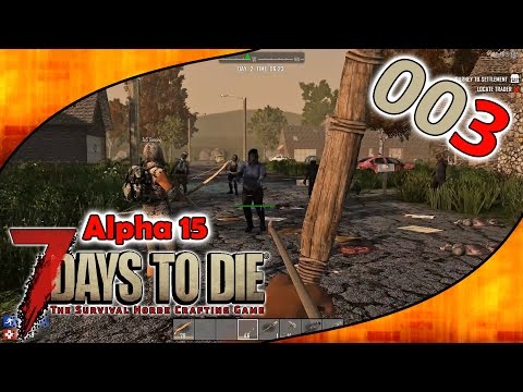 🔪 7 Days To Die 🔪 S02E003 - Von Zombies umzingelt [Alpha 15 Gameplay | German | Deutsch]
