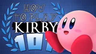 HOW TO PLAY KIRBY 101