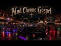 Mud Chrome Gospel | Morehead Kentucky Hick-Hop Truck Anthem