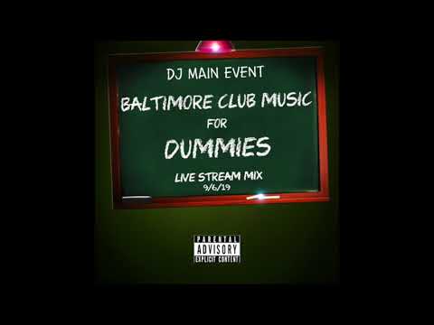 DJ Main Event - Baltimore Club Music for Dummies Live Stream 9.6.19 (Audio)