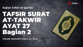 Download lagu Kajian Tafsir Al-Quran: Tafsir Surat At-Takwir Ayat 27 Bagian 2 - Ustadz Abdullah Zaen, Lc., M.A. mp3 Download lagu Kajian Tafsir Al-Quran: Tafsir Surat At-Takwir Ayat 27 Bagian 2 - Ustadz Abdullah Zaen, Lc., M.A. mp3