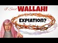 Is there expiation for saying Wallahi (in past) & not doing it When expiation counts assim al hakeem