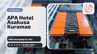 APA Hotel Asakusa Kuramae - I Was Not Ready for This🏨