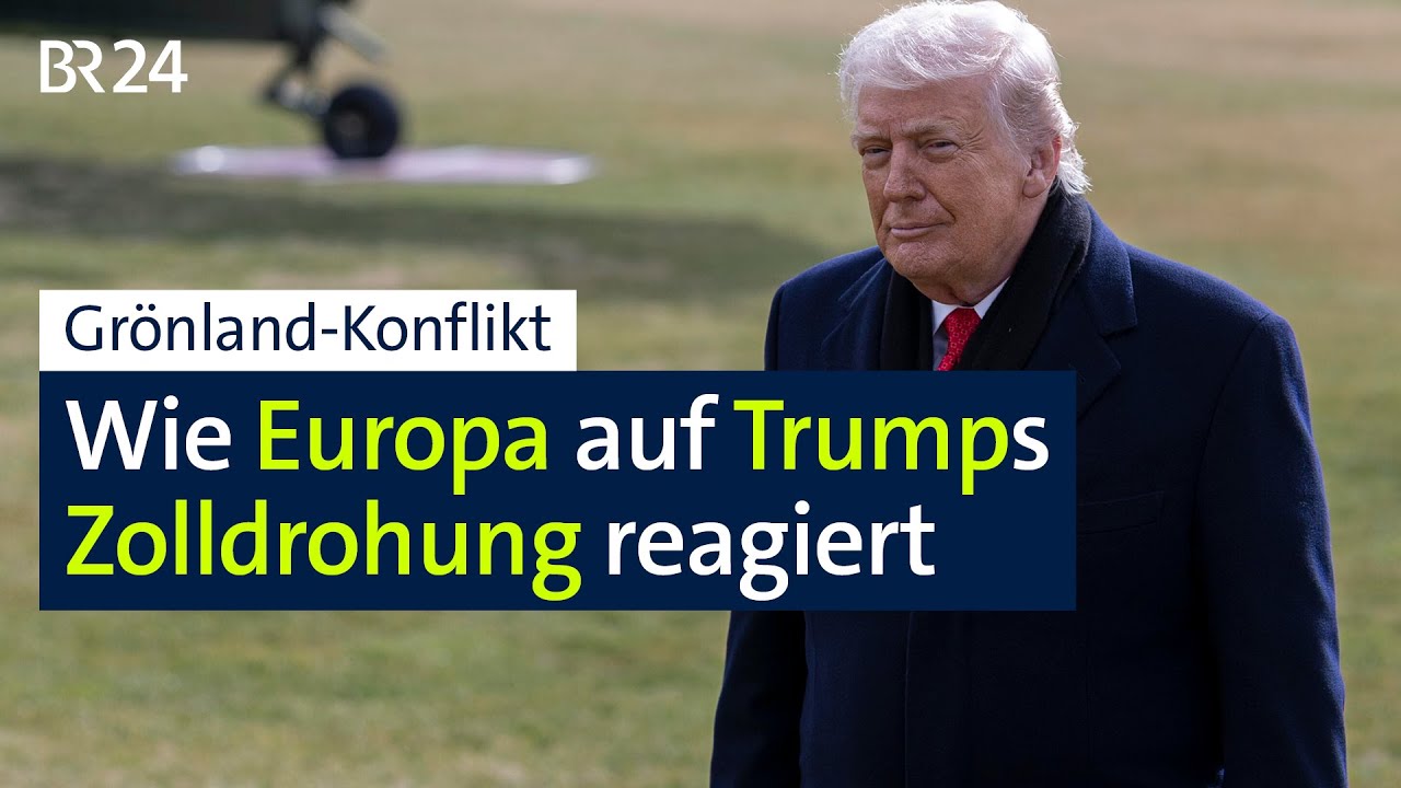 Grönland-Konflikt: Wie Europa auf Trumps Zolldrohung reagiert | BR24