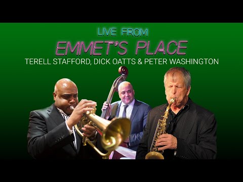 Live From Emmet's Place Vol. 108 - Terell Stafford, Dick Oatts & Peter Washington