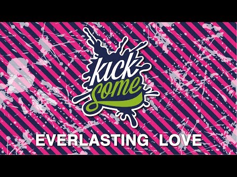 Kicksome - Everlasting Love