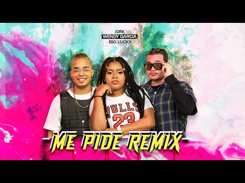 ME PIDE REMIX - WENDY GARCÍA FT. BIG LUCKY,  JORK LA DEMENCIA DEL FLOW