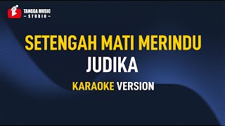 Download lagu Judika - Setengah Mati Merindu (Karaoke) mp3 Download lagu Judika - Setengah Mati Merindu (Karaoke) mp3