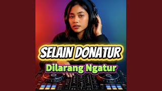 Download lagu Selain Donatur Dilarang Ngatur mp3 Download lagu Selain Donatur Dilarang Ngatur mp3