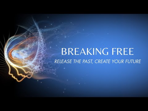 Breaking free: release the past, create your future