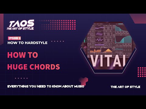 How To Make HUGE CHORDS With VITAL - THE ART OF STYLE EP#6