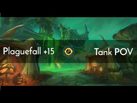 Plaguefall +15 tank PoV | PICKUP GROUP | WoW mythic plus