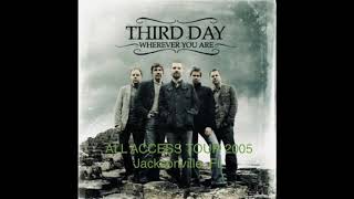 Third Day - Take My Life - All Access Tour 2005, Jacksonville, FL