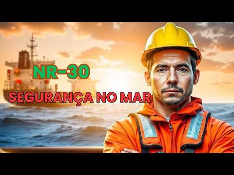 NR 30: Segurança e Saúde no Trabalho Aquaviário O Guia Completo da Norma