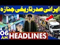 Dunya News Headlines 06:00 AM | Iranian President Death | Funeral Prayer Ebrahim Raisi | 22 May 24