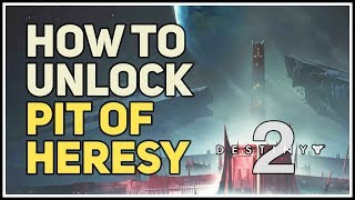 How to unlock Pit of Heresy Dungeon Destiny 2 Moon