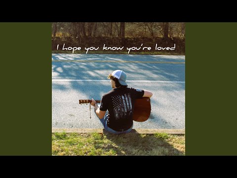 I Hope You Know Youre Loved - Danny McCarthy