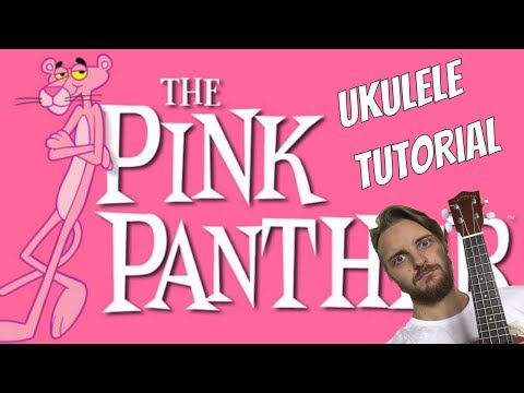 UKULELE. PINK PANTHER UKULELE TUTORIAL