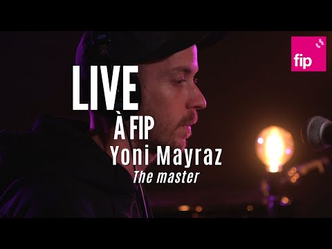Yoni Mayraz - Live à FIP "The master"
