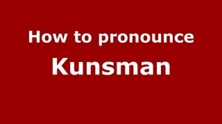 How to pronounce Kunsman