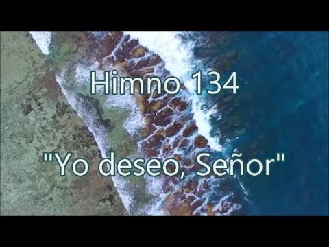 Himno 134 - Yo deseo, Señor - Eu desejo, Senhor (em espanhol) H04 CCB