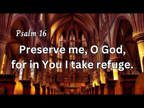 Preserve me, O God, for in You I take refuge - Psalm 16 | Responsorial Psalm