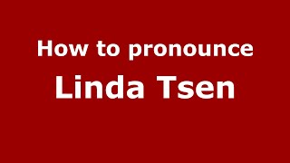 How to pronounce Linda Tsen