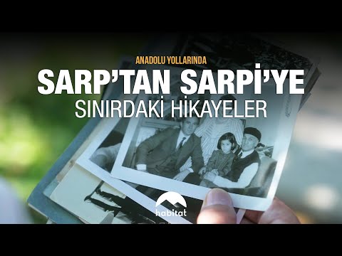 From Sarp to Sarpi: Stories of Families Divided by the Border Between Turkey and Georgia