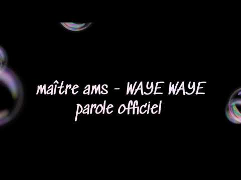 Maître  ams.  Waye waye. Officiel