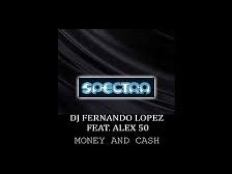 Dj_Fernando||Lopez||Feat||Alex 50 - Money And Cash.